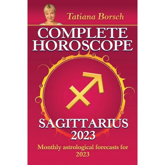 Complete Horoscope Sagittarius 2023: Monthly astrological forecasts for 2023, (Paperback)