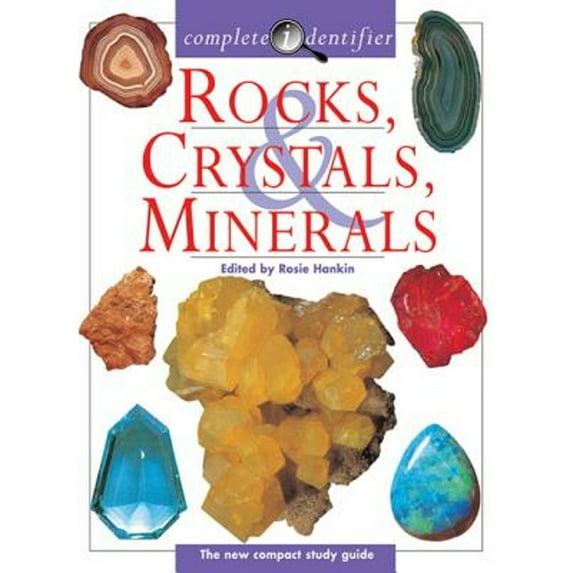 Pre-Owned Complete Identifier Rocks, Crystals, Minerals (Hardcover) by Rosie Hankin