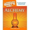 thumbnail image 1 of Pre-Owned Complete Idiot's Guide To Alchemy: The Magic and Mystery of the Ancient Craft Revealed For Today (Complete Idiot's Guides (Lifestyle Paperback)) (Complete Idiot's Paperback, 1 of 1