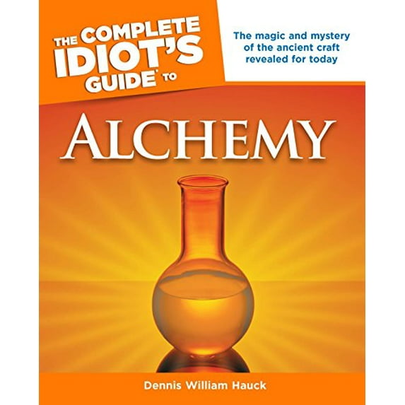 Pre-Owned Complete Idiot's Guide To Alchemy: The Magic and Mystery of the Ancient Craft Revealed For Today (Complete Idiot's Guides (Lifestyle Paperback)) (Complete Idiot's Paperback