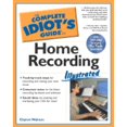 thumbnail image 1 of Complete Idiot's Guide to Home Recording Illustrated (Paperback) by Clayton Walnum, 1 of 1
