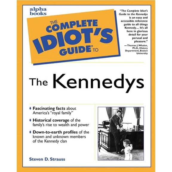 Pre-Owned Complete Idiot's Guide to Kennedys: 3 (Paperback) by Steven D Strauss, Strauss