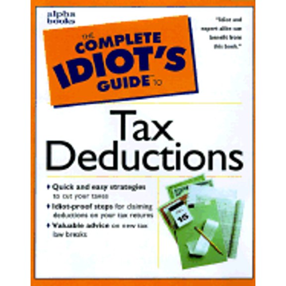 Pre-Owned The Complete Idiot's Guide to Tax Deductions (Paperback) 0028626842 9780028626840