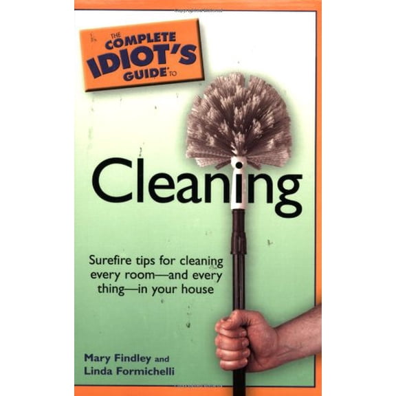 Pre-Owned The Complete Idiot's Guide to Cleaning, 9781592574872, 1592574874, Paperback,