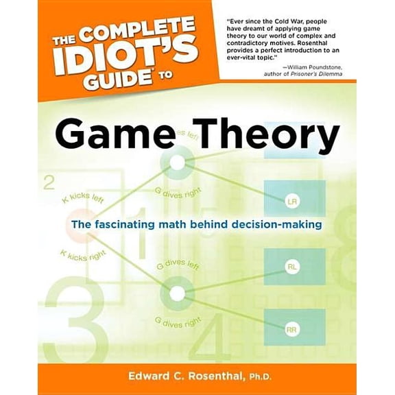 Pre-Owned The Complete Idiot's Guide to Game Theory : The Fascinating Math Behind Decision-Making (Paperback)