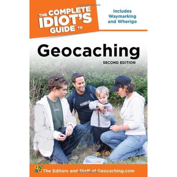 Pre-Owned The Complete Idiot's Guide to Geocaching (Paperback) 1592578772 9781592578771