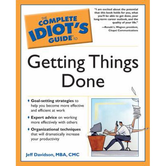 Pre-Owned The Complete Idiot's Guide to Getting Things Done (Paperback) 1592574211 9781592574216