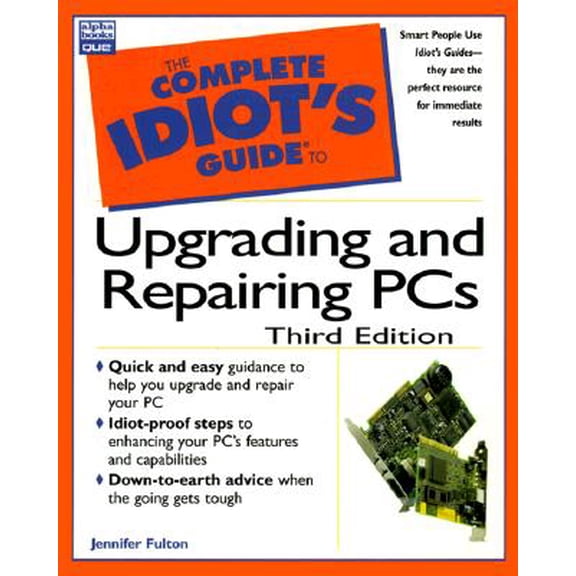 Pre-Owned Complete Idiot's Guides (Lifestyle Paperback): The Complete Idiot's Guide to Upgrading and Repairing PC's (Edition 3) (Paperback)
