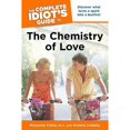 thumbnail image 1 of Complete Idiot's Guides (Lifestyle Paperback): The Complete Idiot's Guide to the Chemistry of Love (Paperback), 1 of 1