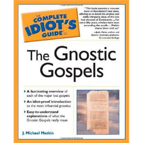 Pre-Owned The Complete Idiot's Guide to the Gnostic Gospels (Paperback) by J Michael Matkin