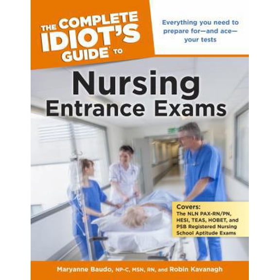 Pre-Owned The Complete Idiot's Guide to Nursing Entrance Exams, 9781615641000, 1615641009, Paperback, Original edition