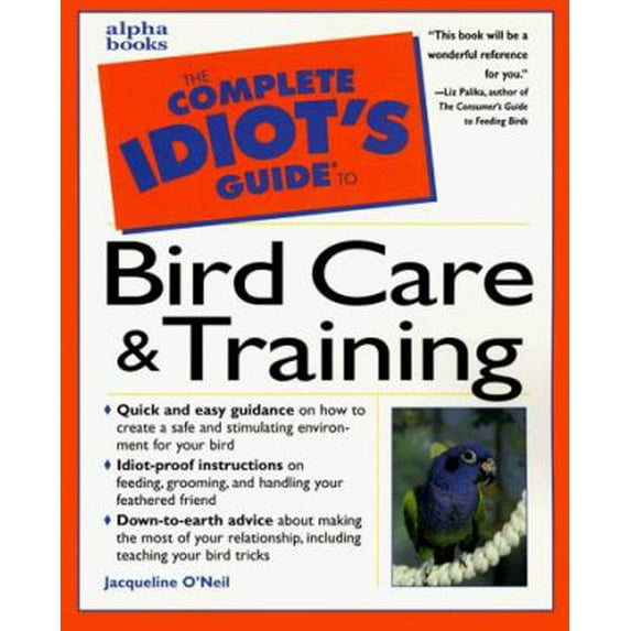 Pre-Owned The Complete Idiot's Guide to Bird Care & Training (Paperback) 0876053266 9780876053263