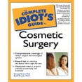 thumbnail image 1 of Pre-Owned The Complete Idiot's Guide to Cosmetic Surgery (Paperback) 0028639936 9780028639932, 1 of 1