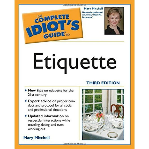 Pre-Owned The Complete Idiot's Guide to Etiquette, 3rd Edition (Paperback) 1592572618 9781592572618