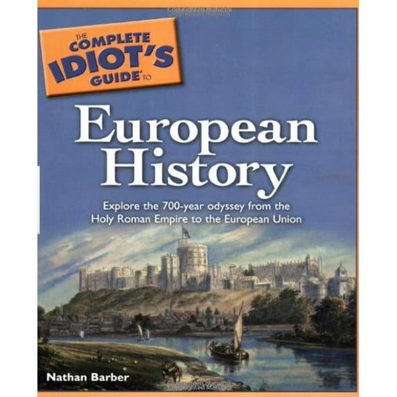Pre-Owned The Complete Idiot's Guide to European History (Paperback) 1592574890 9781592574896
