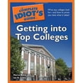 thumbnail image 1 of Pre-Owned The Complete Idiot's Guide to Getting into Top Colleges (Paperback) 1592578977 9781592578979, 1 of 1