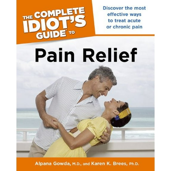 Pre-Owned The Complete Idiot's Guide to Pain Relief (Paperback) 9781615640171
