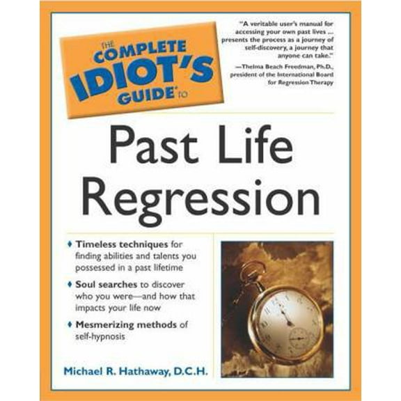 Pre-Owned The Complete Idiot's Guide to Past Life Regression (Paperback) 1592570658 9781592570652