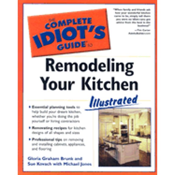 Pre-Owned The Complete Idiot's Guide to Remodeling Your Kitchen Illustrated (Paperback) 1592571298 9781592571291
