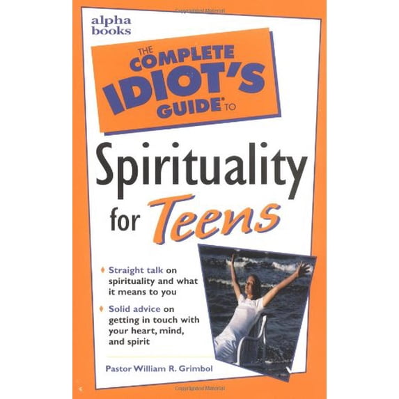 Pre-Owned Complete Idiot's Guide to Spirituality for Teens (Paperback) 002863926X 9780028639260