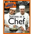 thumbnail image 1 of Pre-Owned The Complete Idiot's Guide to Success as a Chef (Paperback) 1592575625 9781592575626, 1 of 1