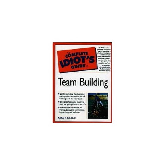 Pre-Owned The Complete Idiot's Guide to Team Building (Paperback) 0028636562 9780028636566