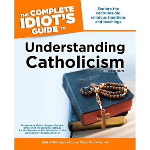 Pre-Owned The Complete Idiot's Guide to Understanding Catholicism, 3rd Edition (Paperback) 1592575358 9781592575350