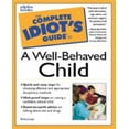 thumbnail image 1 of Pre-Owned The Complete Idiot's Guide to Well-Behaved Children (Paperback) 9780028631073, 1 of 1
