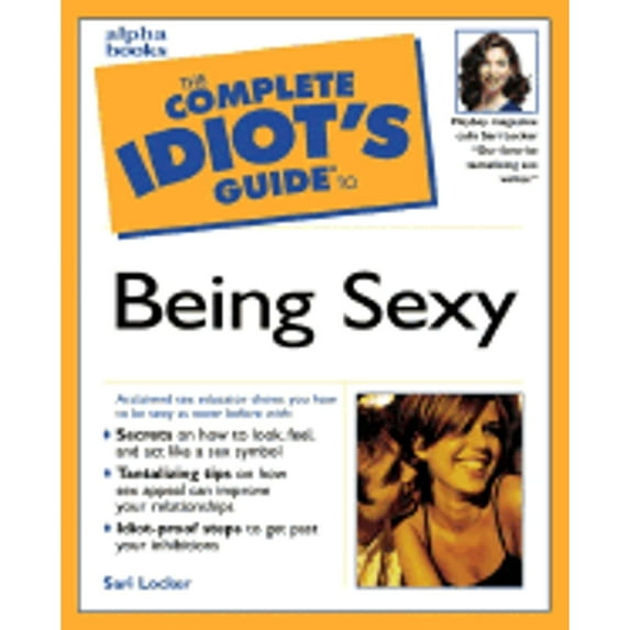 Pre-Owned Complete Idiot's Guide to Being Sexy (The Complete Idiot's Guide) (Paperback) 0028639162 9780028639161