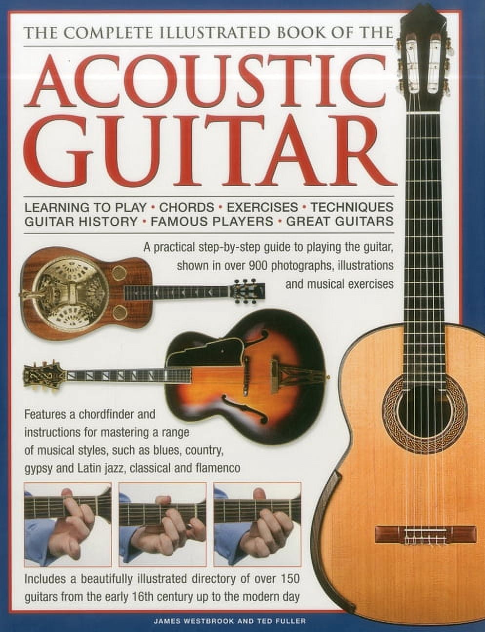 The Complete Illustrated Book of the Acoustic Guitar : Learning to play, Chords, Exercises, Techniques, Guitar history, Famous players, Great guitars (Hardcover)