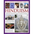 thumbnail image 1 of The Complete Illustrated Guide to Hinduism : A Comprehensive Guide To Hindu History And Philosophy, Its Traditions And Practices, Rituals And Beliefs, With More Than 470 Magnificent Photographs (Hardcover), 1 of 1