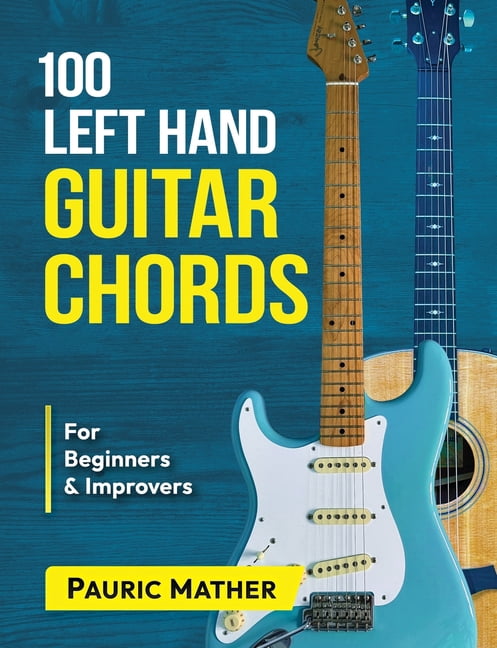 Complete Left Handed Teach Yourself Guit 100 Left Hand Guitar Chords