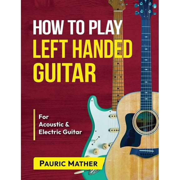 Complete Left Handed Teach Yourself Guit How To Play Left Handed Guitar: The Ultimate Beginner Acoustic Guitar Book, Book 1, (Paperback)