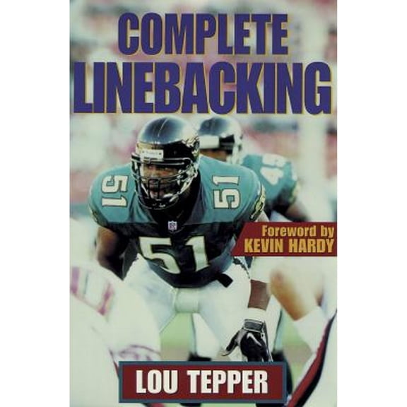 Complete Linebacking (Paperback) by Lou Tepper