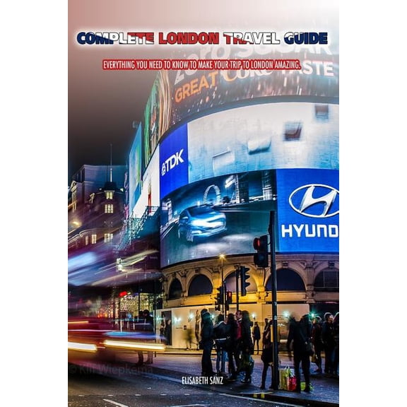 Complete London Travel Guide