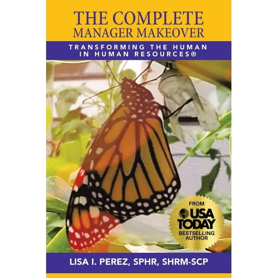 The Complete Manager Makeover: Transforming the Human in Human Resources(R), (Paperback)