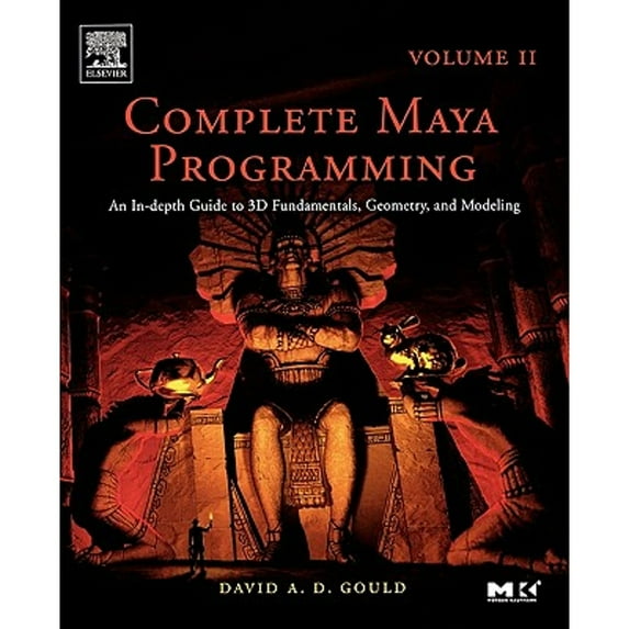 Pre-Owned Complete Maya Programming Volume II: An In-Depth Guide to 3D Fundamentals, Geometry, and Modeling Volume 2 (Paperback) 0120884828 9780120884827
