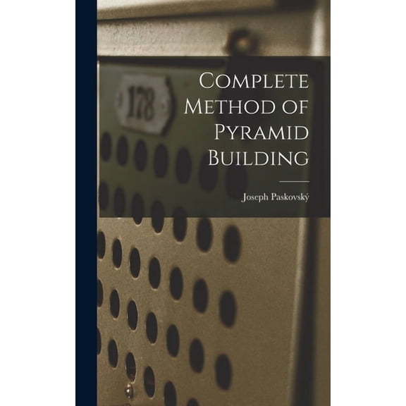 Complete Method of Pyramid Building, (Hardcover)
