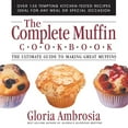 thumbnail image 1 of The Complete Muffin Cookbook: The Ultimate Guide to Making Great Muffins, (Paperback), 1 of 1