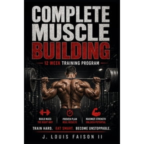 Complete Muscle Building: 12 Week Training Program, (Paperback)