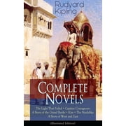 Complete Novels of Rudyard Kipling The Light That Failed + Captain Courageous A Story of the Grand Banks + Kim + the N, Paperback