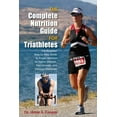 thumbnail image 1 of Complete Nutrition Guide for Triathletes: The Essential Step-By-Step Guide To Proper Nutrition For Sprint, Olympic, Half, (Paperback), 1 of 1