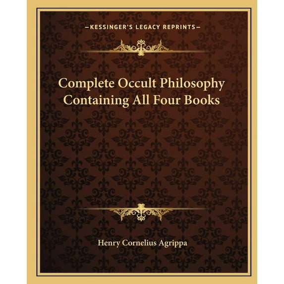 Complete Occult Philosophy Containing All Four Books, (Paperback)