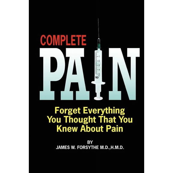 Complete Pain: Forget Everything You Thought That You Knew About Pain (Paperback)