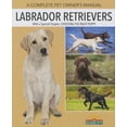thumbnail image 1 of Complete Pet Owner's Manuals: Labrador Retrievers (Paperback), 1 of 1