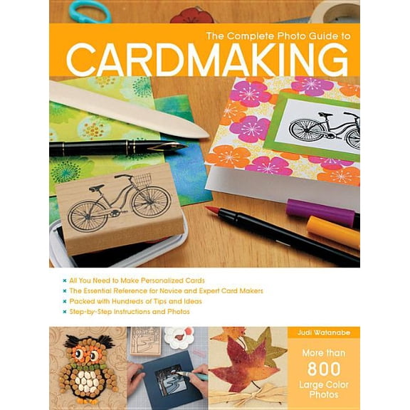 Complete Photo Guide Complete Photo Guide to Cardmaking: More Than 800 Large Color Photos, (Paperback)