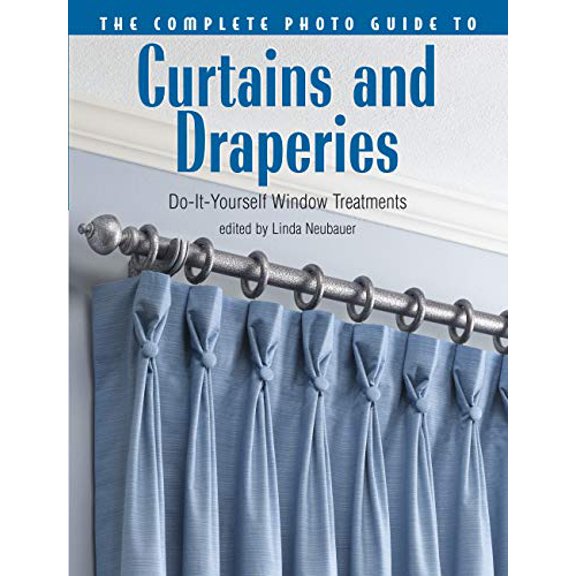 Pre-Owned The Complete Photo Guide to Curtains and Draperies: Do-It-Yourself Window Treatments, 9781589232693, 1589232690, Paperback,