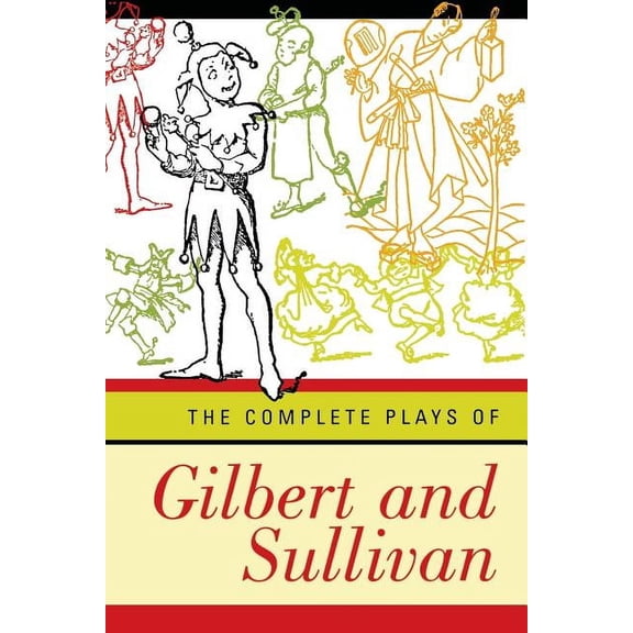 Complete Plays of Gilbert and Sullivan (Revised), (Paperback)