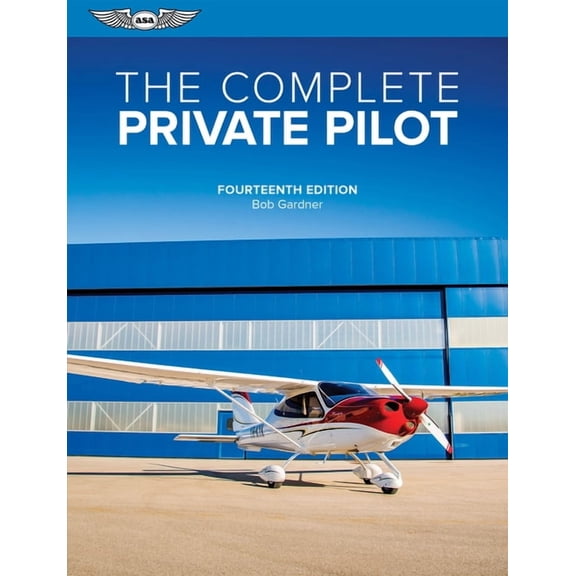 The Complete Private Pilot, (Paperback)