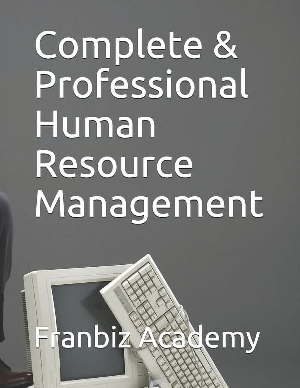 Complete Pro Complete & Professional Human Resource Management, (Paperback ...